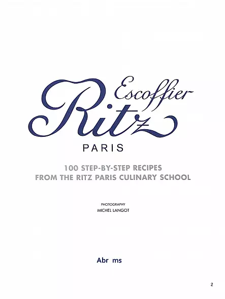 École Ritz Escoffier, Париж: 100 пошаговых рецептов от кулинарной школы Ritz Paris
